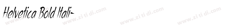 Helvetica Bold Itali字体转换 Helvetica Bold Itali字体转换